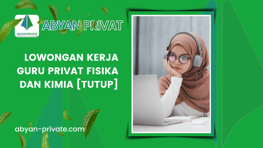 Lowongan Kerja Guru Privat Fisika dan Kimia [TUTUP]