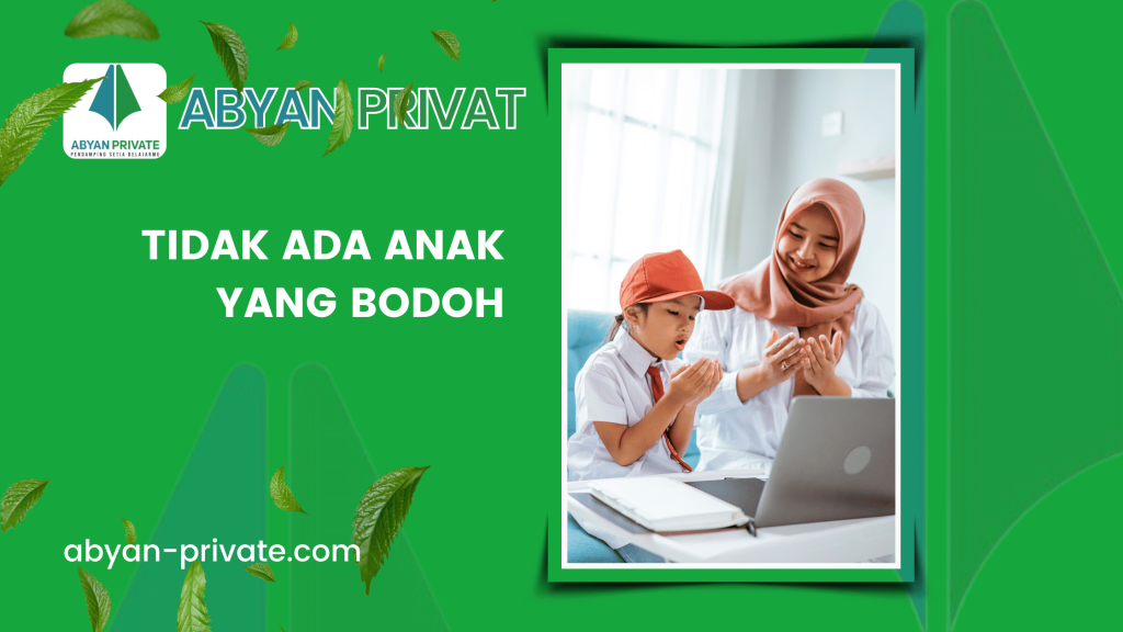 Tidak Ada Anak Yang Bodoh
