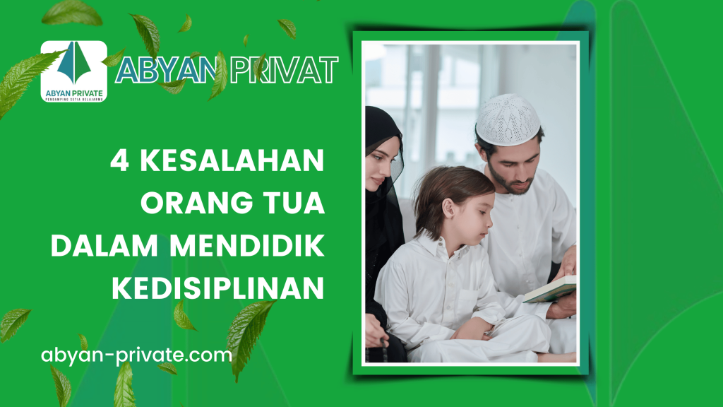 4 Kesalahan Orang Tua Dalam Mendidik Kedisiplinan