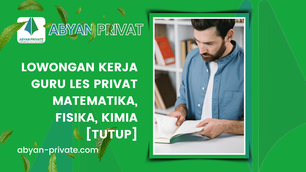 Lowongan Kerja Guru Les Privat Matematika, Fisika, Kimia [TUTUP]