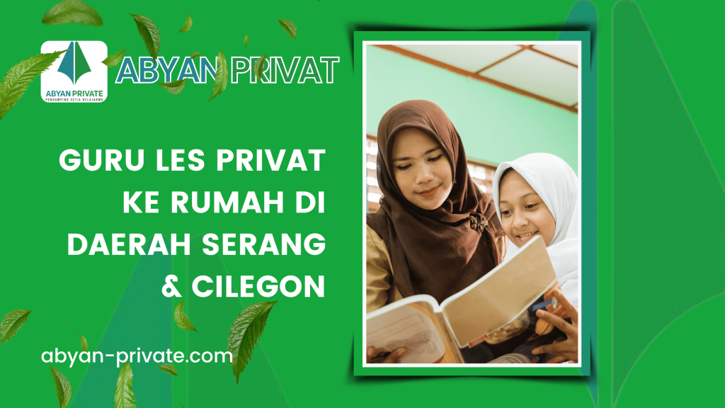 Guru Les Privat Ke Rumah di Daerah Serang & Cilegon
