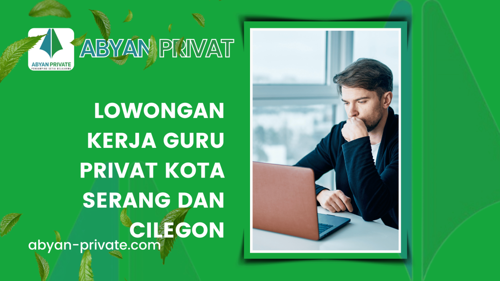 Lowongan Kerja Guru Privat Kota Serang dan Cilegon