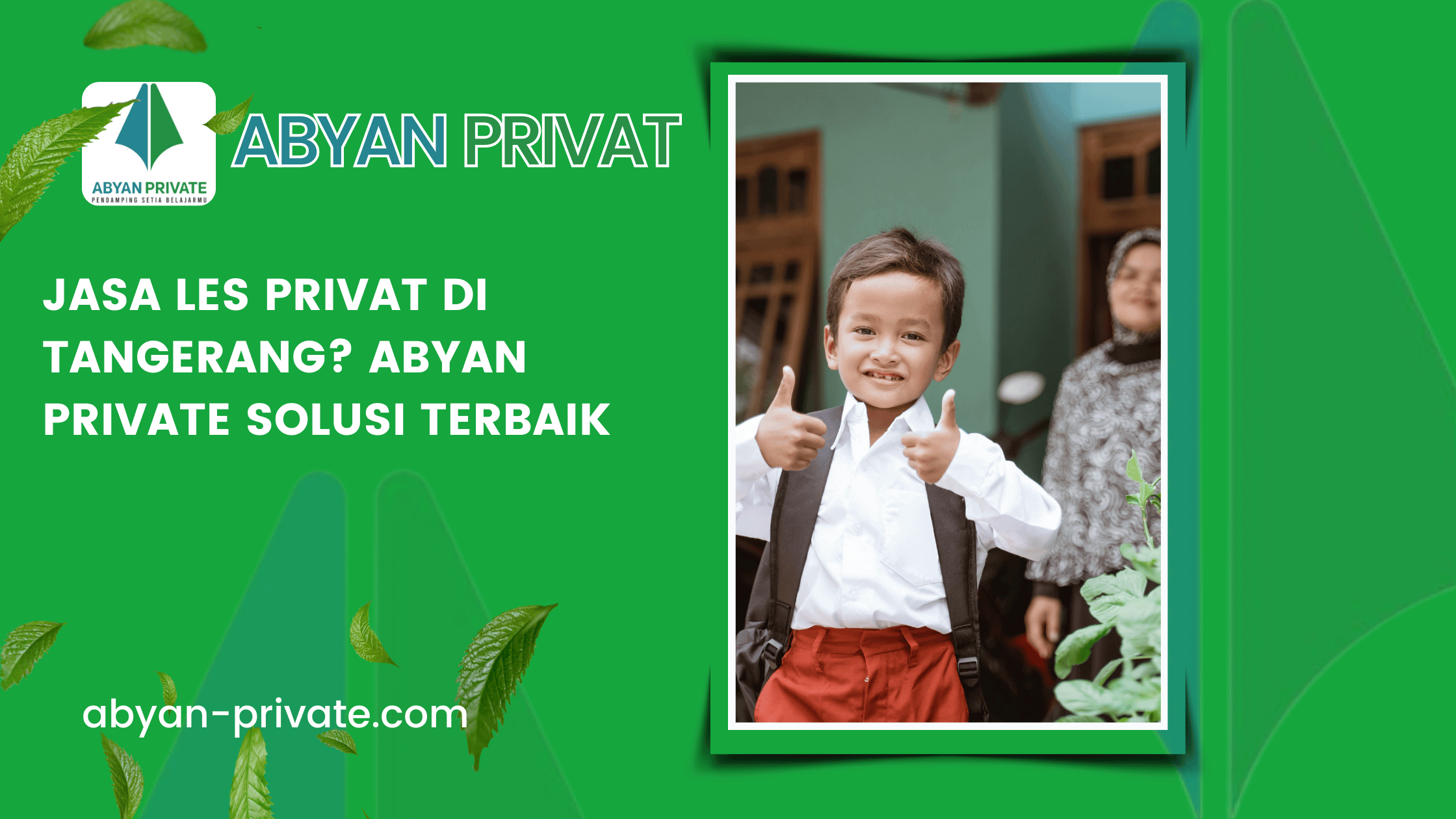 Jasa Les Privat di Tangerang? Abyan Private Solusi Terbaik