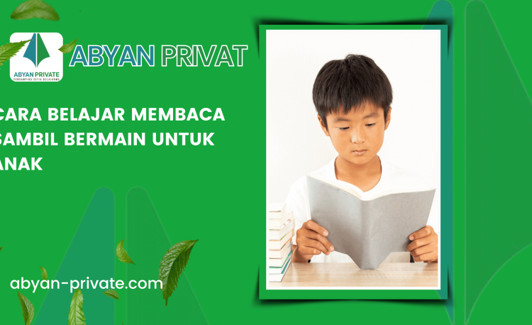 Cara Belajar Membaca Sambil Bermain Untuk Anak