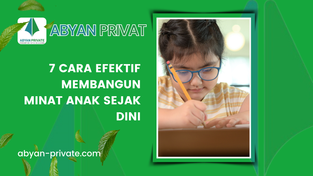 7 Cara Efektif Membangun Minat Anak sejak Dini