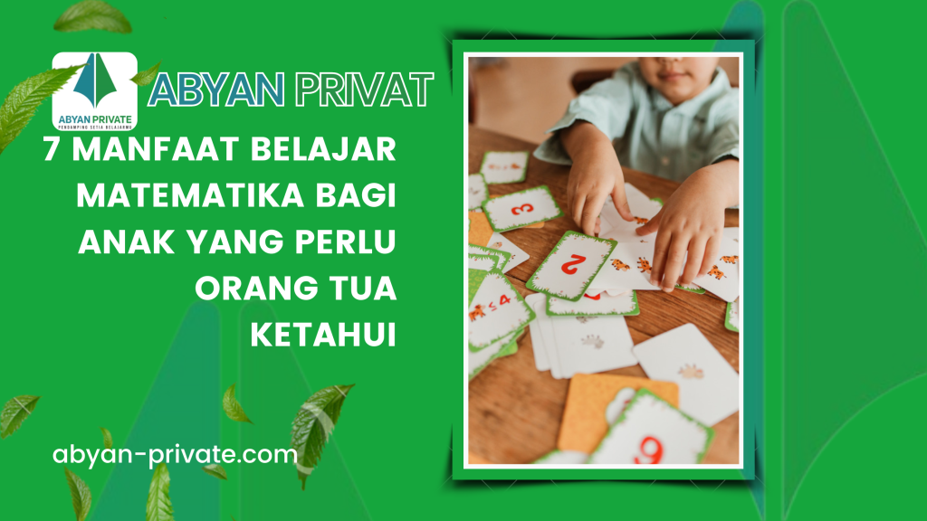 7 Manfaat Belajar Matematika bagi Anak yang Perlu Orang Tua Ketahui