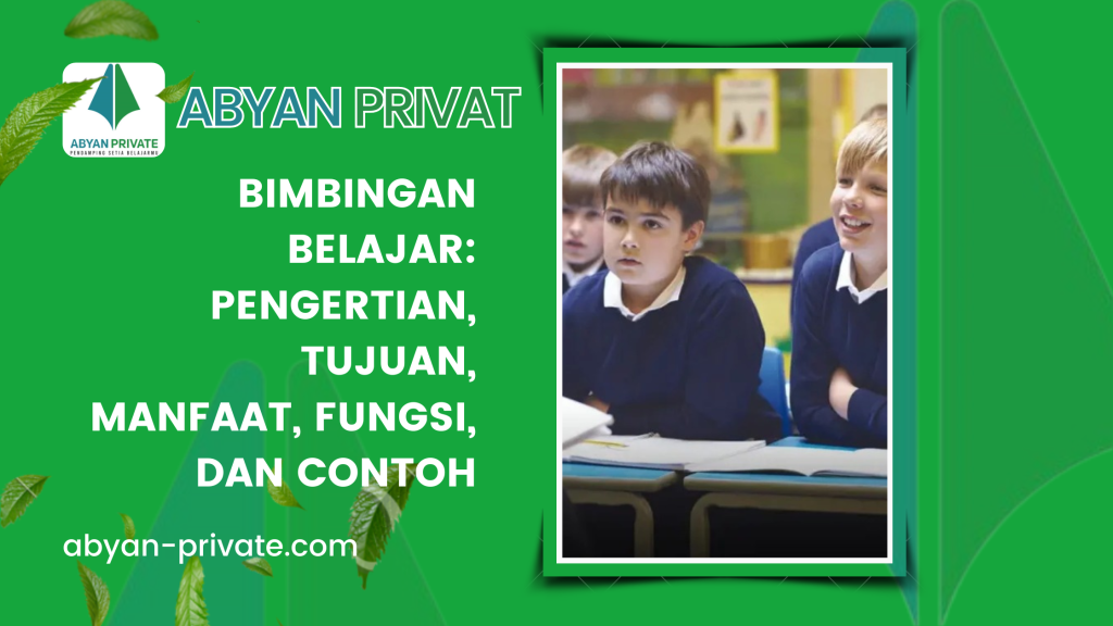 Bimbingan Belajar Pengertian, Tujuan, Manfaat, Fungsi, dan Contoh