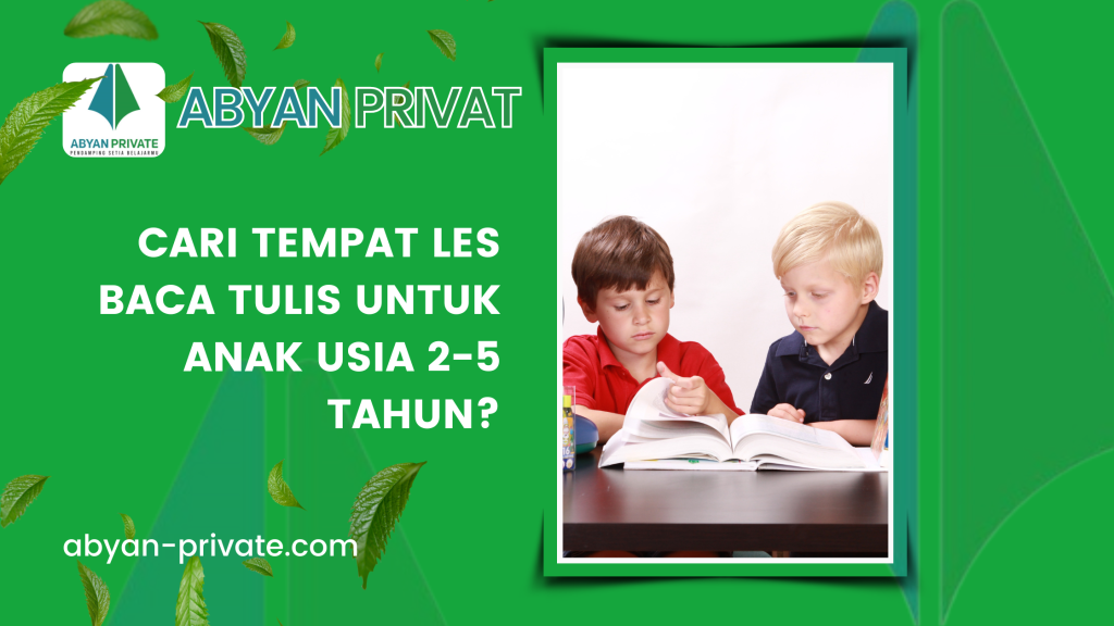 Cari Tempat Les Baca Tulis untuk Anak Usia 2-5 Tahun