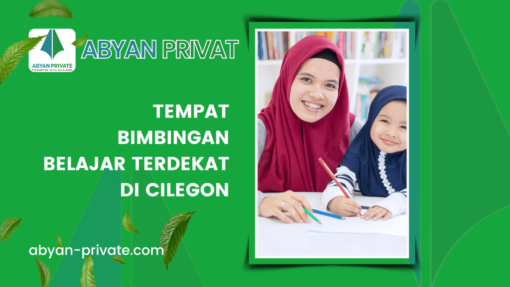 Tempat Bimbingan Belajar Terdekat di Cilegon