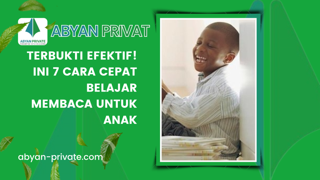 Terbukti Efektif! Ini 7 Cara Cepat Belajar Membaca Untuk Anak