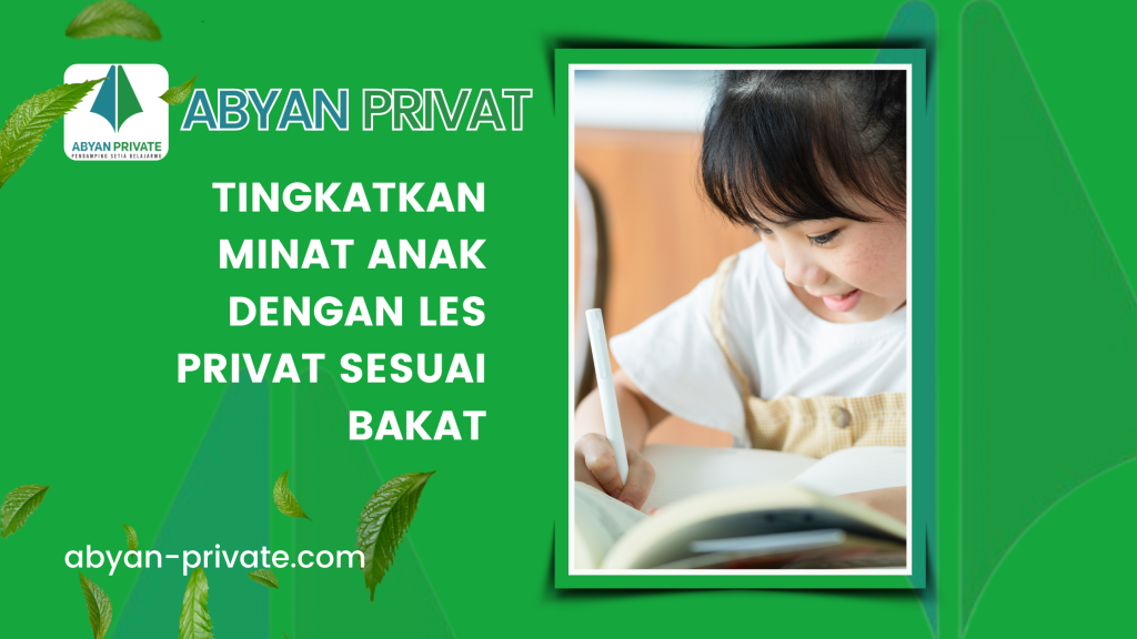 Tingkatkan Minat Anak dengan Les Privat Sesuai Bakat