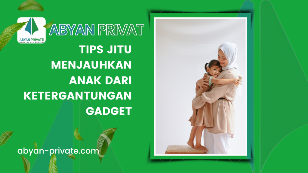 Tips Jitu Menjauhkan Anak dari Ketergantungan Gadget