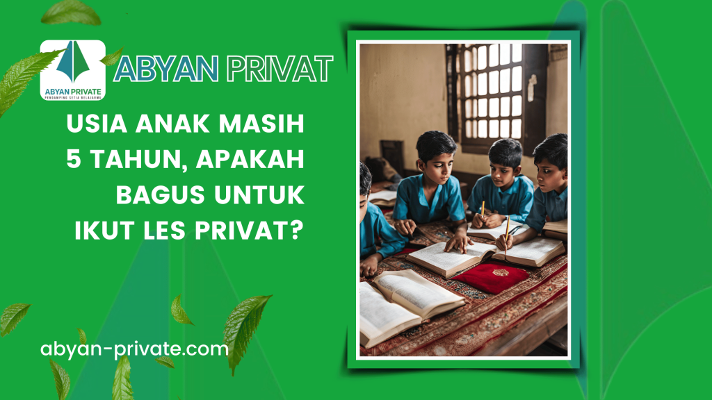 Usia Anak Masih 5 Tahun, Apakah Bagus untuk Ikut Les Privat
