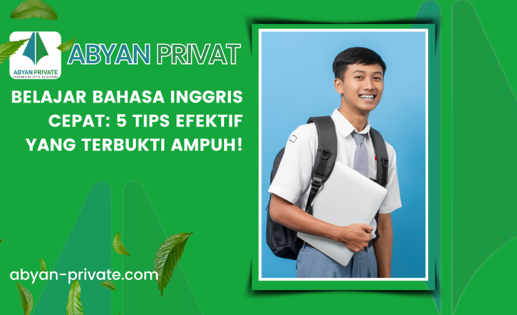 Belajar Bahasa Inggris Cepat: 5 Tips Efektif yang Terbukti Ampuh!