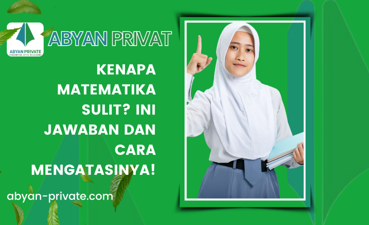 Kenapa-Matematika-Sulit-Ini-Jawaban-dan-Cara-Mengatasinya