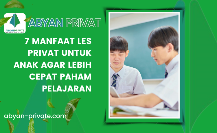 7 Manfaat Les Privat untuk Anak Agar Lebih Cepat Paham Pelajaran