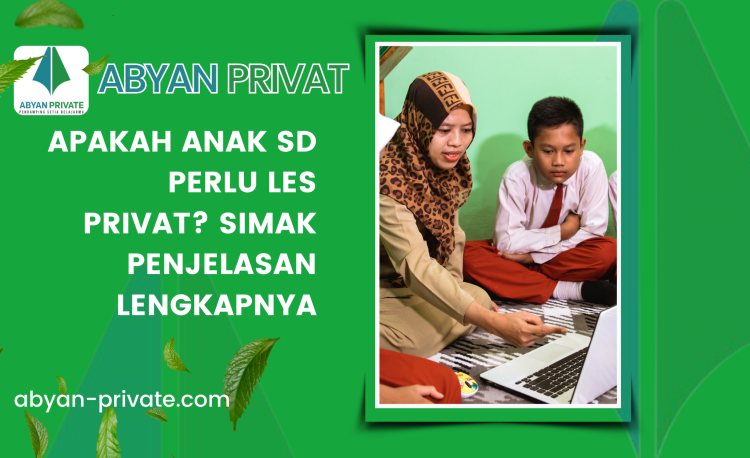 Apakah Anak SD Perlu Les Privat? Simak Penjelasan Lengkapnya
