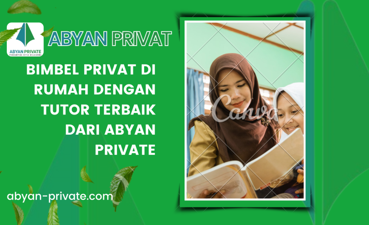 Bimbel Privat di Rumah dengan Tutor Terbaik dari Abyan Private