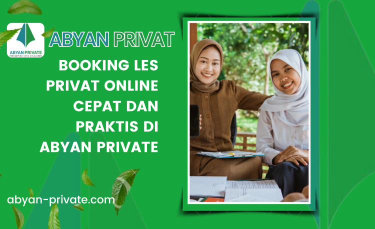 Booking Les Privat Online Cepat dan Praktis di Abyan Private