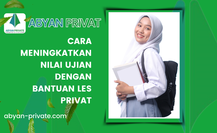 Cara Meningkatkan Nilai Ujian dengan Bantuan Les Privat