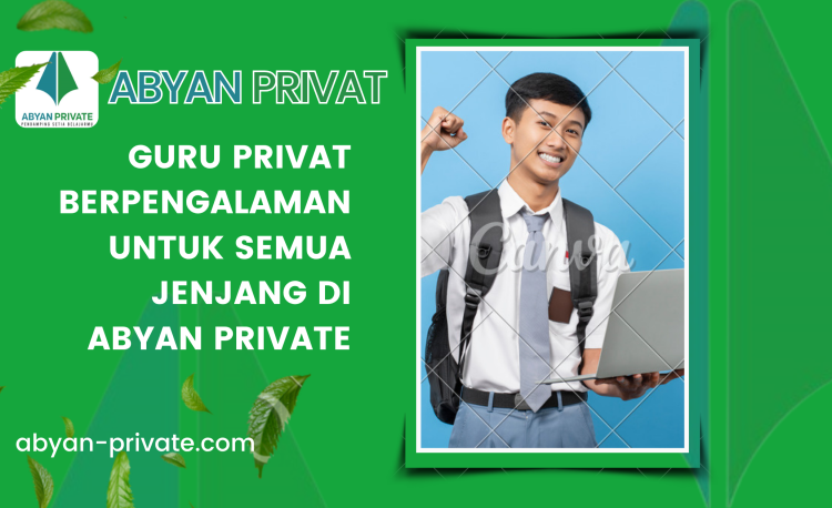 Guru Privat Berpengalaman untuk Semua Jenjang di Abyan Private