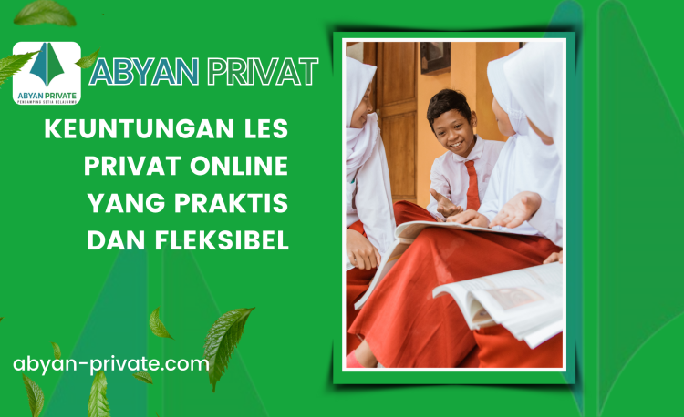 Keuntungan Les Privat Online yang Praktis dan Fleksibel