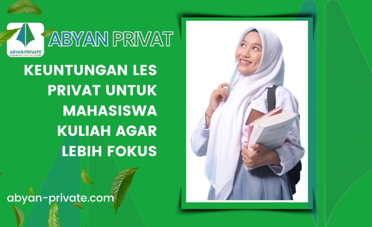 Keuntungan Les Privat untuk Mahasiswa Kuliah Agar Lebih Fokus