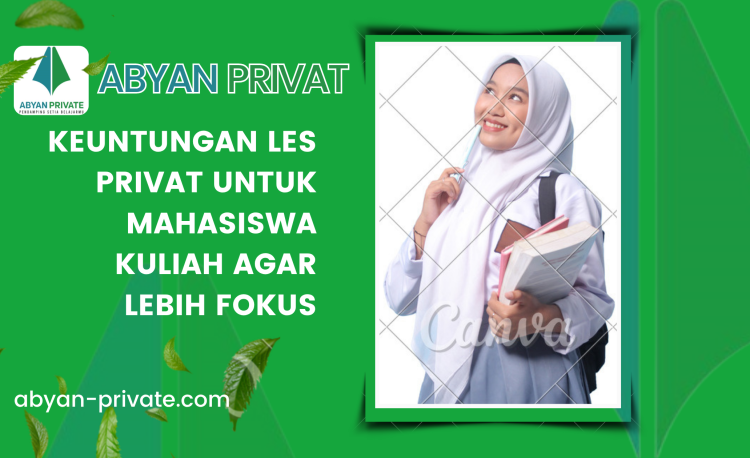 Keuntungan Les Privat untuk Mahasiswa Kuliah Agar Lebih Fokus