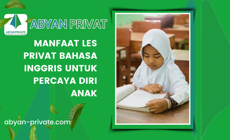 Manfaat Les Privat Bahasa Inggris untuk Percaya Diri Anak