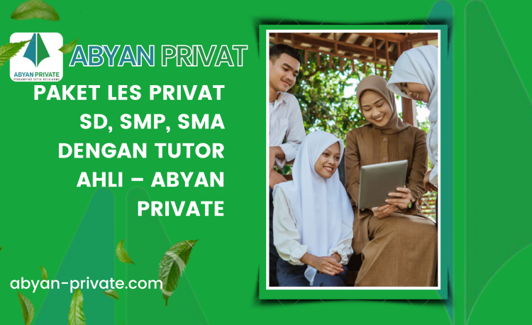 Paket Les Privat SD, SMP, SMA dengan Tutor Ahli – Abyan Private