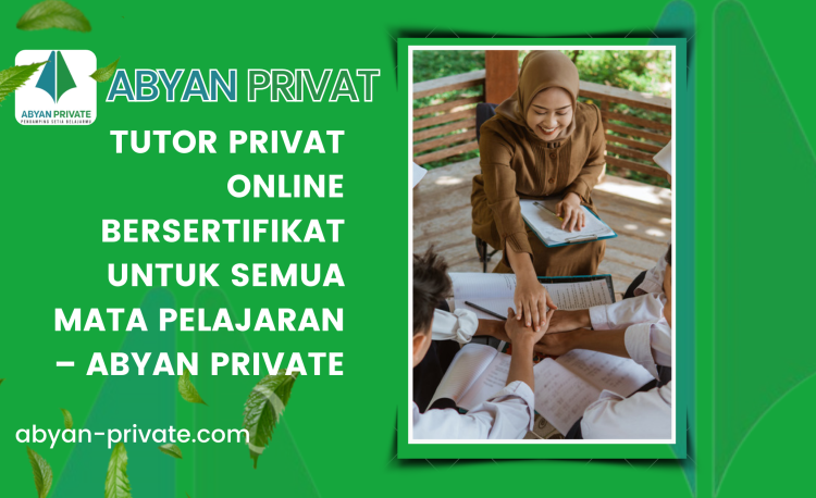 Tutor Privat Online Bersertifikat untuk Semua Mata Pelajaran – Abyan Private