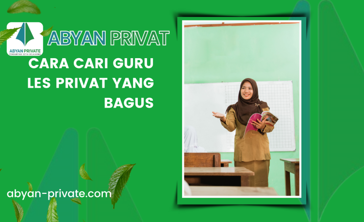 cara cari guru les privat yang bagus