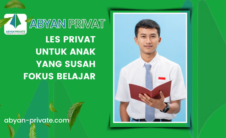 les privat untuk anak yang susah fokus belajar