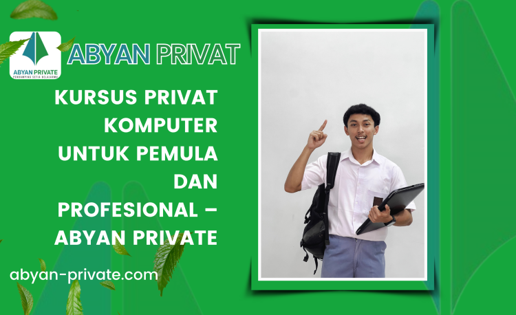 Kursus Privat Komputer untuk Pemula dan Profesional – Abyan Private