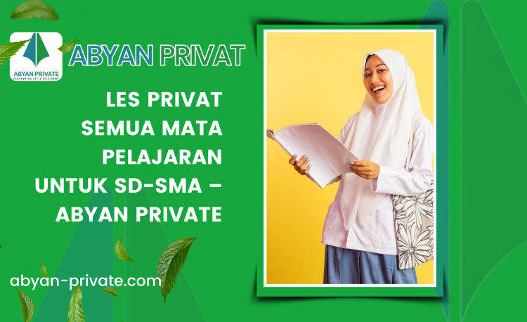 Les Privat Semua Mata Pelajaran untuk SD-SMA – Abyan Private
