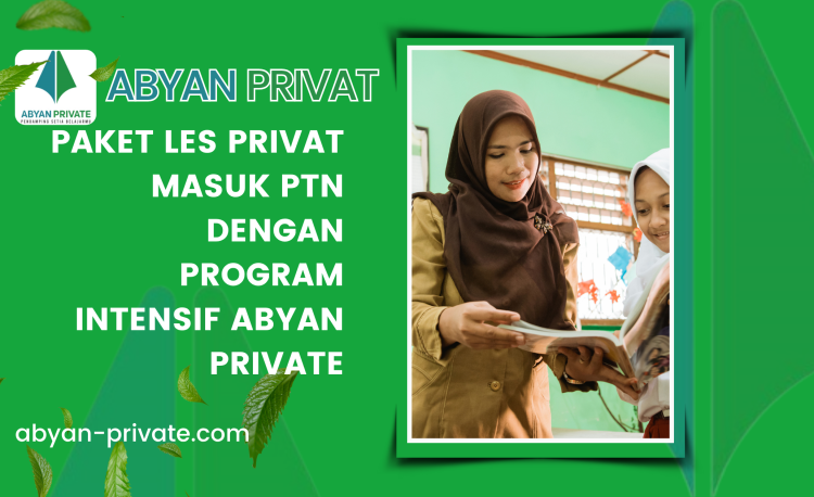 Paket Les Privat Masuk PTN dengan Program Intensif Abyan Private