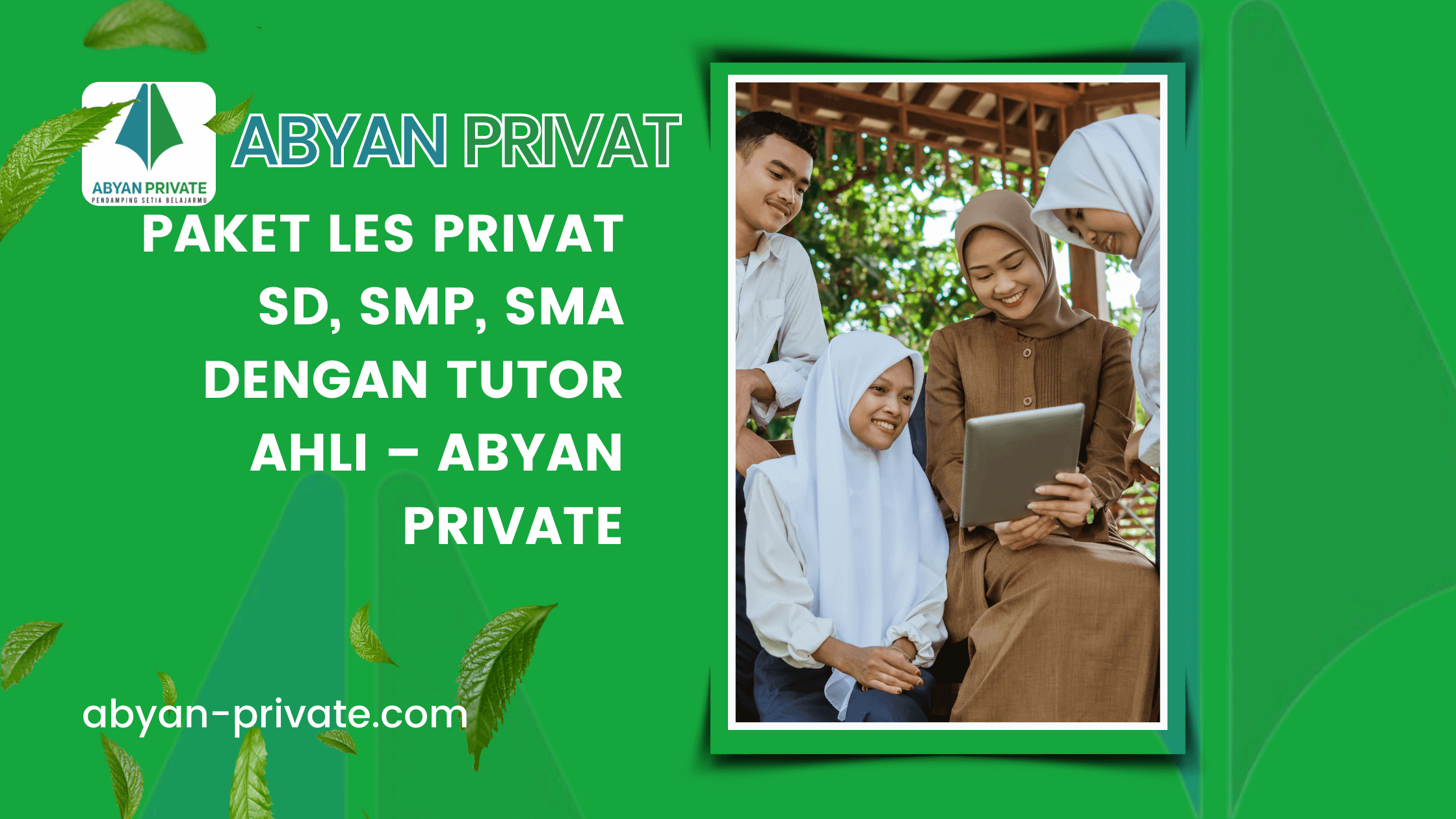 Paket Les Privat SD, SMP, SMA dengan Tutor Ahli – Abyan Private
