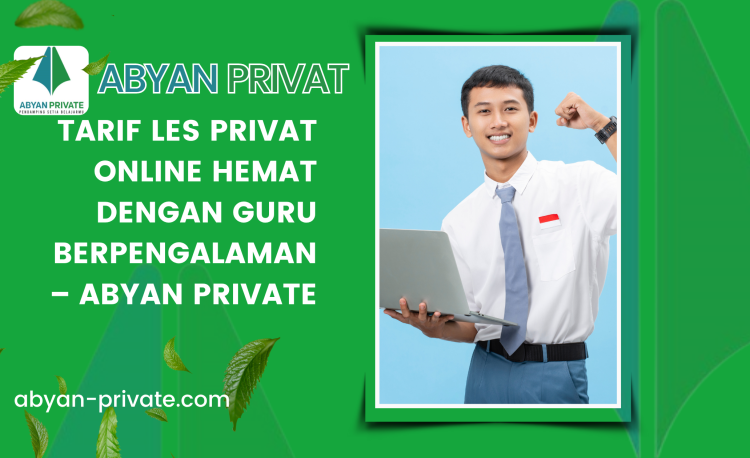 Tarif Les Privat Online Hemat dengan Guru Berpengalaman – Abyan Private