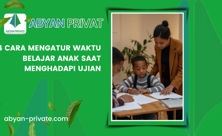 4 Cara Mengatur Waktu Belajar Anak Saat Menghadapi Ujian