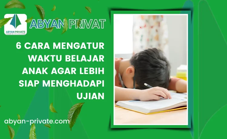 6 Cara Mengatur Waktu Belajar Anak agar Lebih Siap Menghadapi Ujian