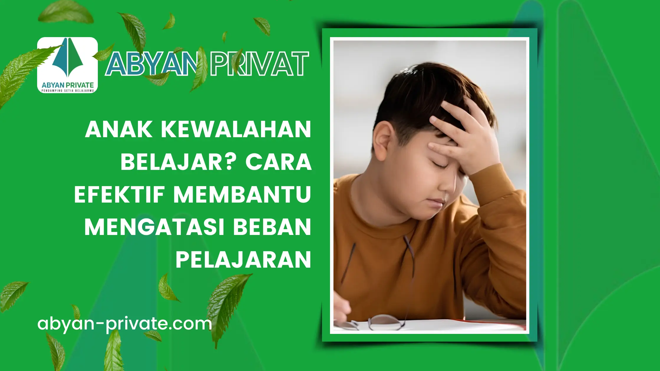 Anak Kewalahan Belajar? Cara Efektif Membantu Mengatasi Beban Pelajaran