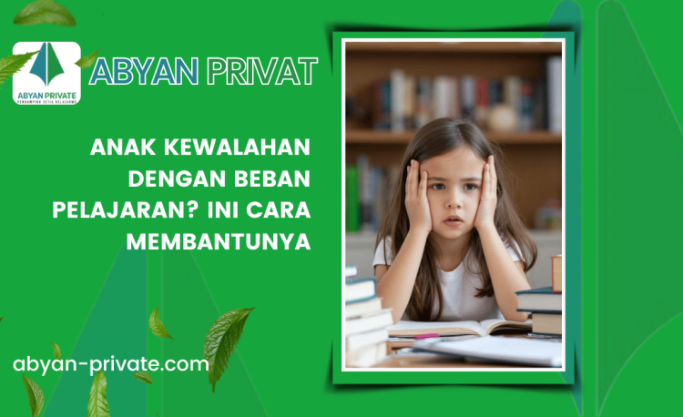 Anak Kewalahan dengan Beban Pelajaran? Ini Cara Membantunya
