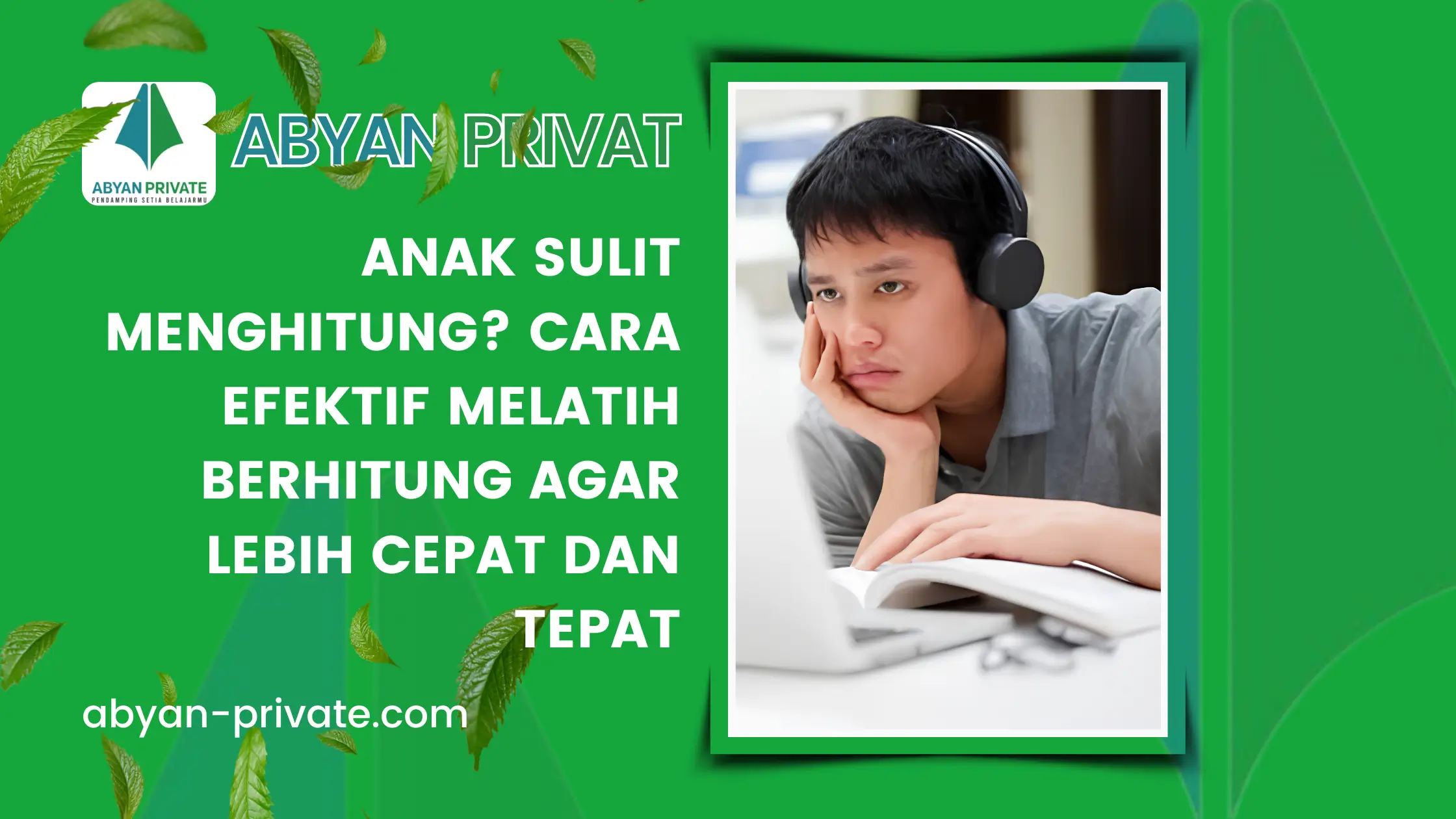 Anak Sulit Menghitung? Cara Efektif Melatih Berhitung agar Lebih Cepat dan Tepat