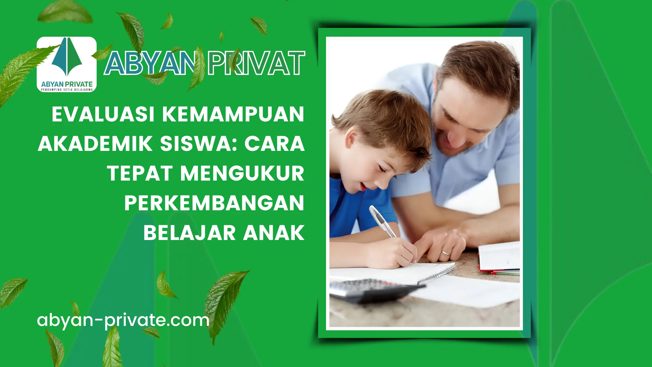 Evaluasi Kemampuan Akademik Siswa: Cara Tepat Mengukur Perkembangan Belajar Anak