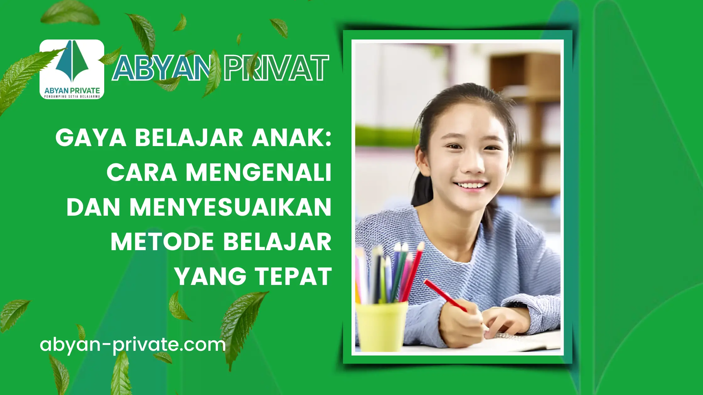 Gaya Belajar Anak: Cara Mengenali dan Menyesuaikan Metode Belajar yang Tepat