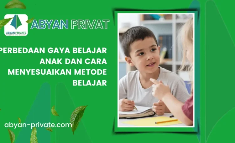 Perbedaan Gaya Belajar Anak dan Cara Menyesuaikan Metode Belajar