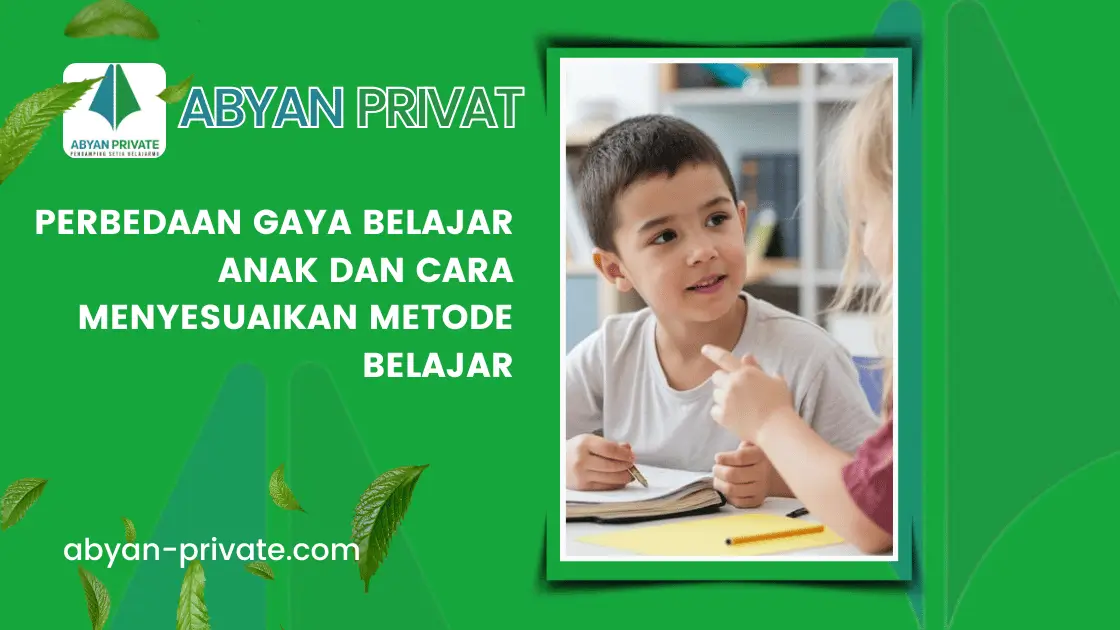 Perbedaan Gaya Belajar Anak dan Cara Menyesuaikan Metode Belajar