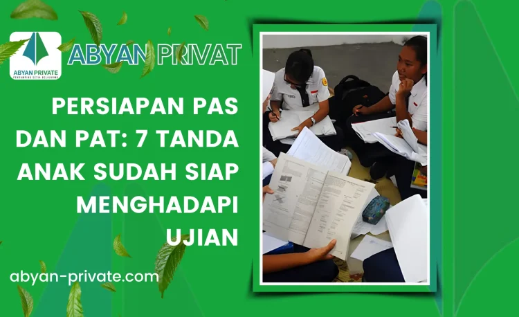 Persiapan PAS dan PAT: 7 Tanda Anak Sudah Siap Menghadapi Ujian