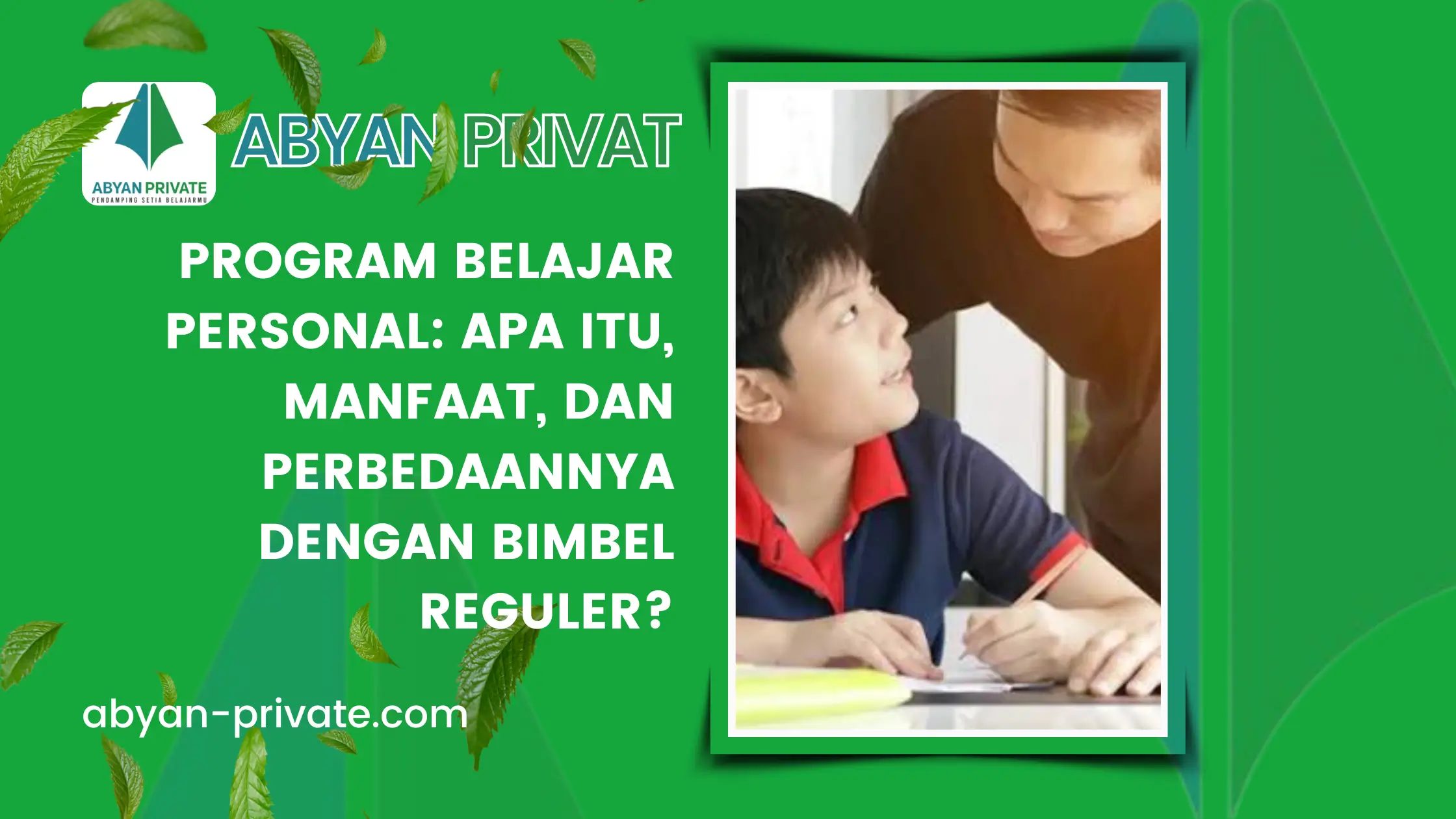 Program Belajar Personal: Apa Itu, Manfaat, dan Perbedaannya dengan Bimbel Reguler?