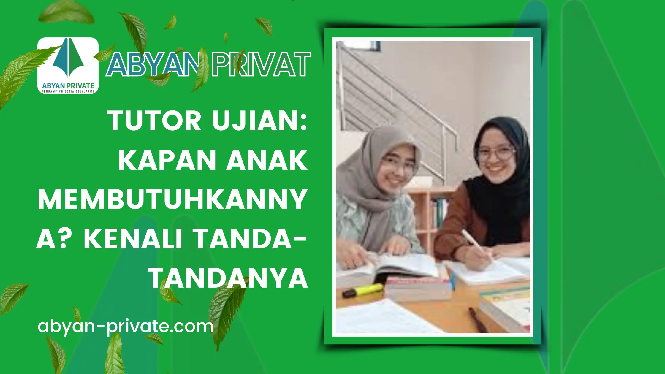 Tutor Ujian: Kapan Anak Membutuhkannya? Kenali Tanda-Tandanya